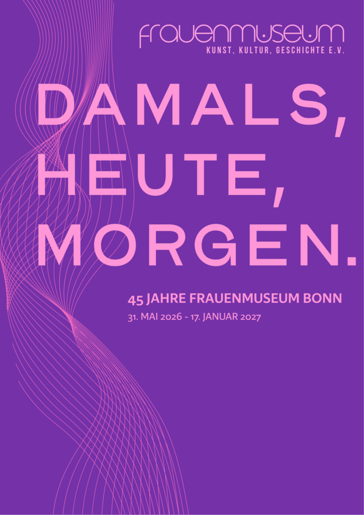 Eventbild für Damals, Heute, Morgen. 45 Jahre Frauenmuseum Bonn