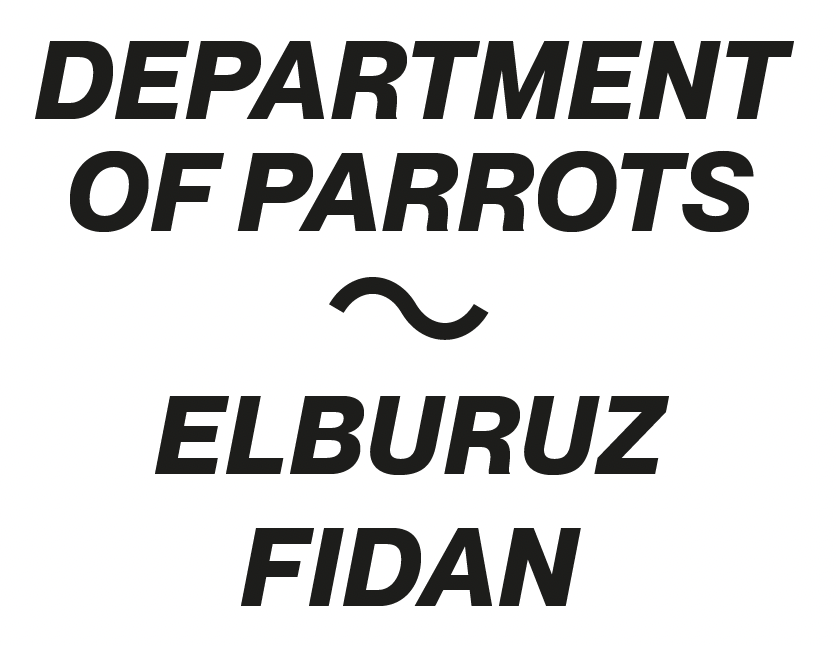 Eventbild für Elburuz Fidan /// Department of parrots