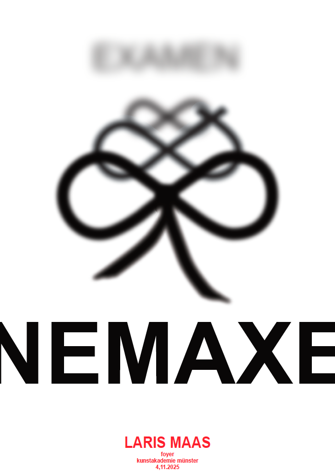 Eventbild für Examensausstellung /// Laris Maas /// Nemaxe